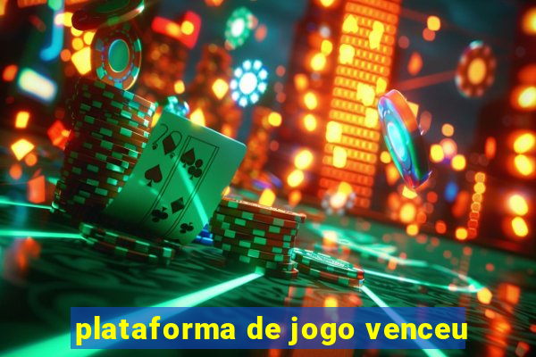 plataforma de jogo venceu