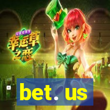 bet. us