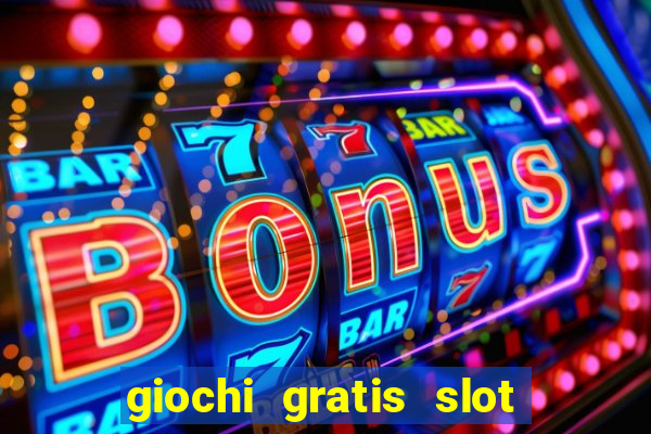 giochi gratis slot machine book of ra