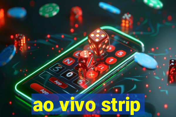 ao vivo strip