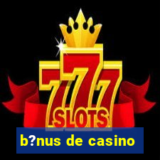 b?nus de casino