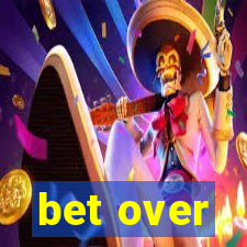 bet over