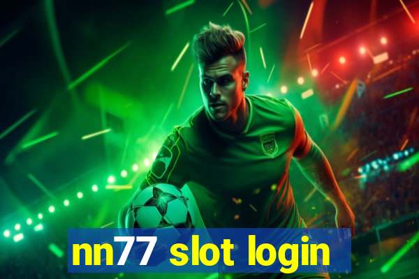 nn77 slot login