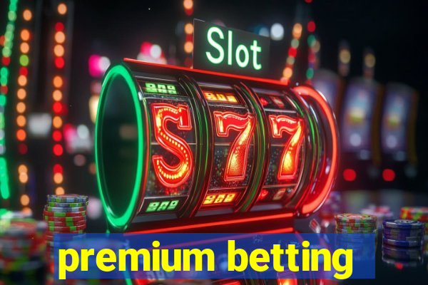 premium betting