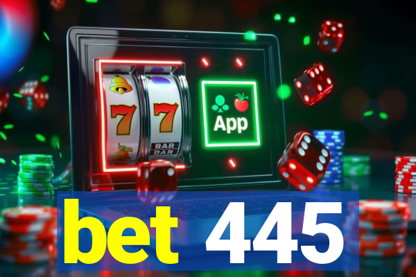 bet 445