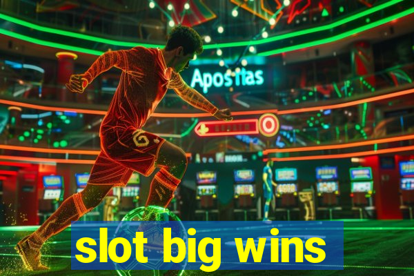 slot big wins