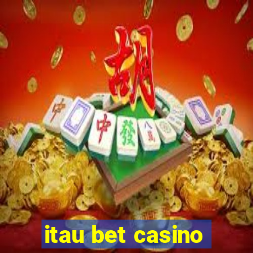 itau bet casino