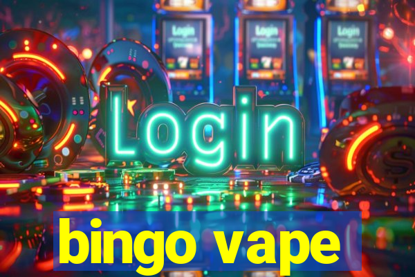 bingo vape