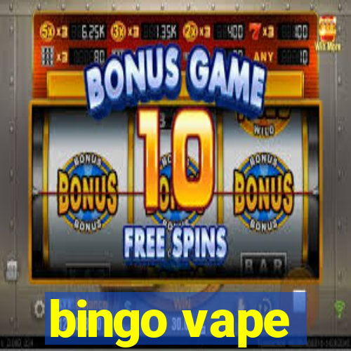 bingo vape