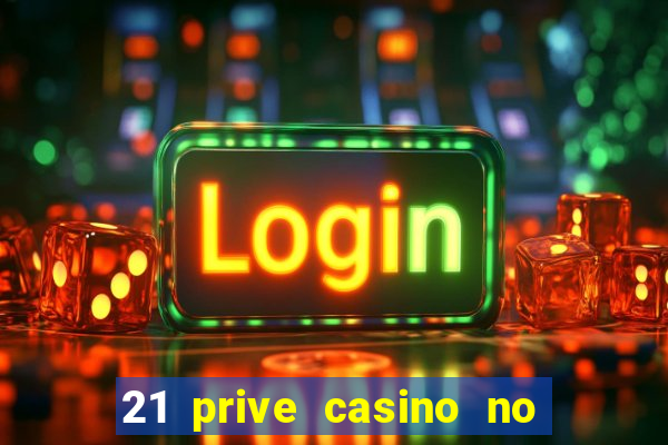 21 prive casino no deposit bonus