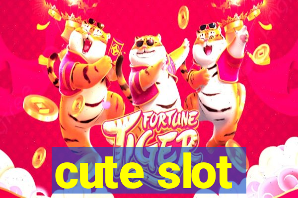 cute slot