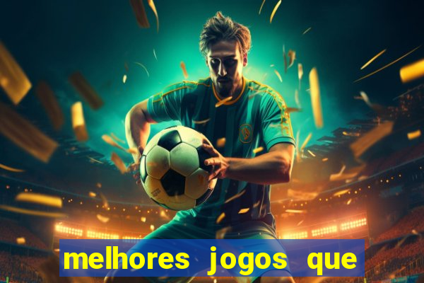 melhores jogos que d?o dinheiro de verdade