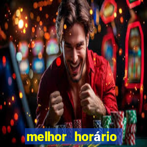 melhor horário para jogar fortune tiger hoje à tarde