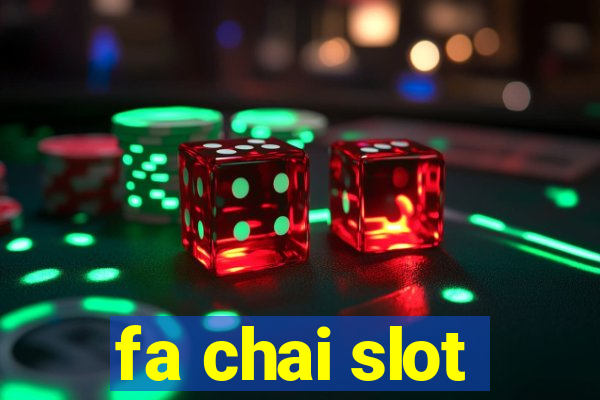 fa chai slot