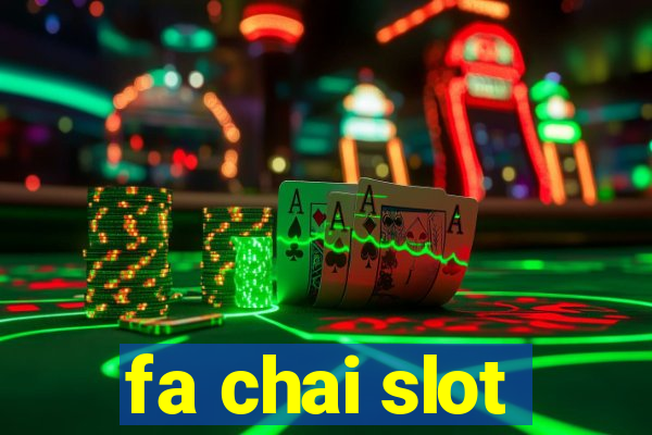 fa chai slot