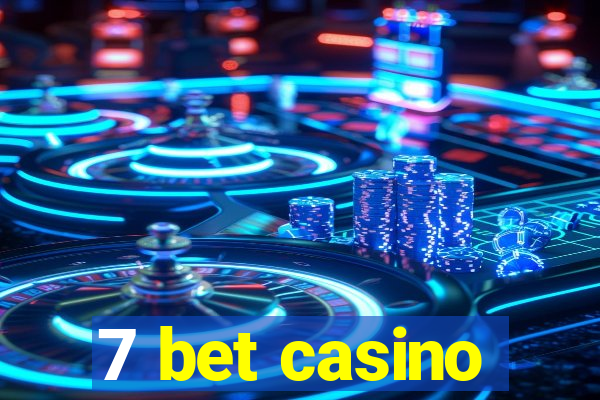 7 bet casino