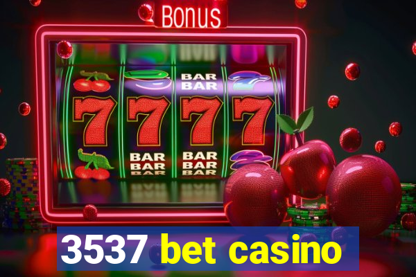 3537 bet casino