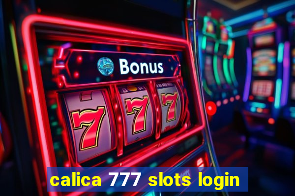 calica 777 slots login