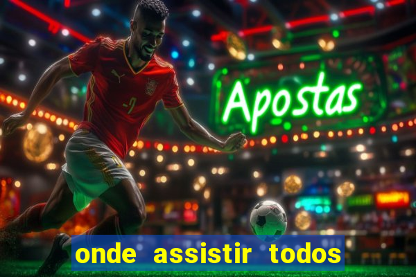 onde assistir todos os jogos