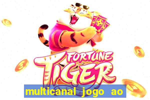 multicanal jogo ao vivo fans