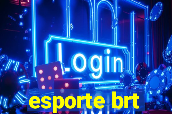 esporte brt