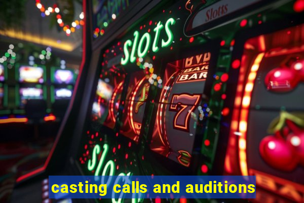 casting calls and auditions