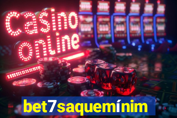 bet7saquemínimo