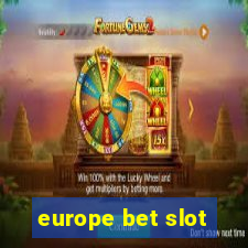 europe bet slot