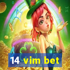 14 vim bet