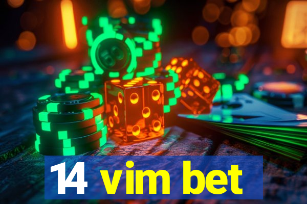 14 vim bet