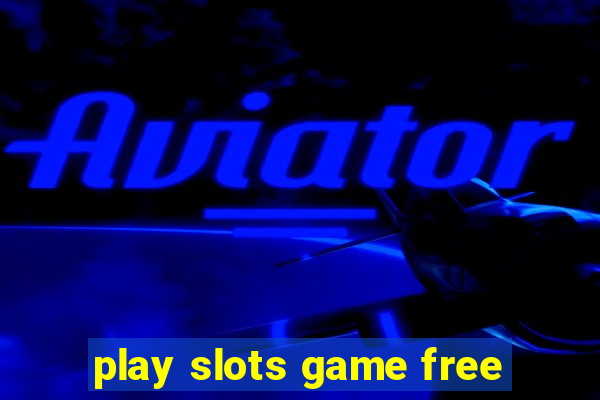 play slots game free