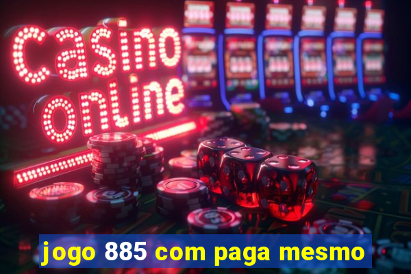 jogo 885 com paga mesmo