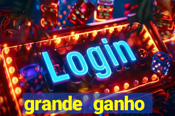 grande ganho fortune tiger