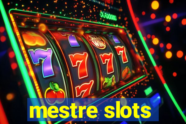 mestre slots