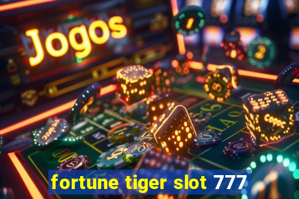 fortune tiger slot 777