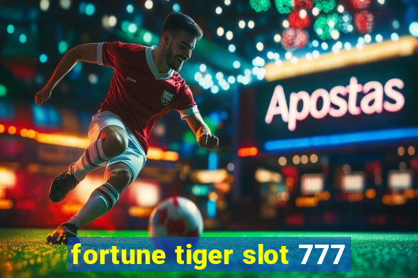 fortune tiger slot 777