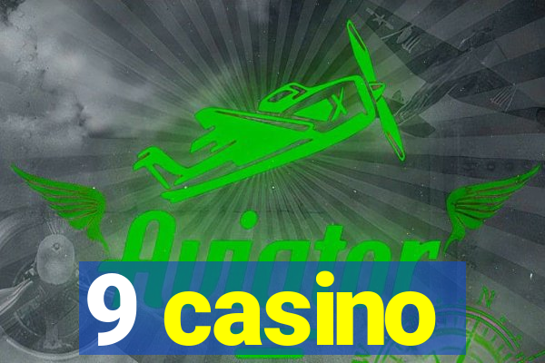 9 casino