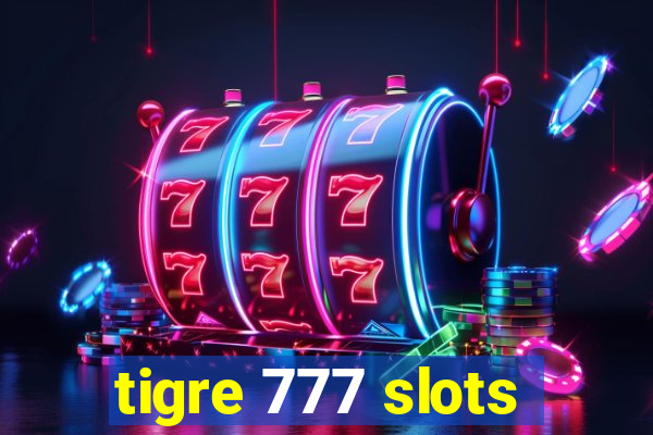 tigre 777 slots