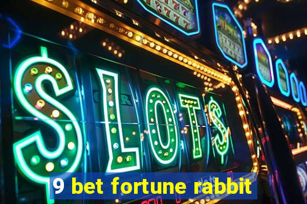 9 bet fortune rabbit