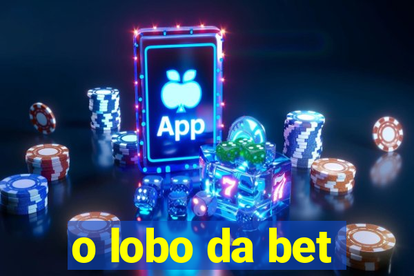 o lobo da bet