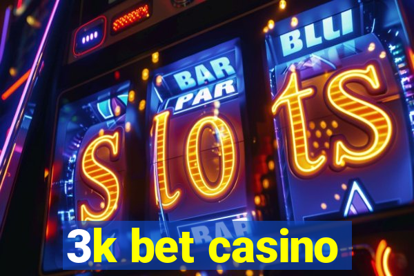 3k bet casino