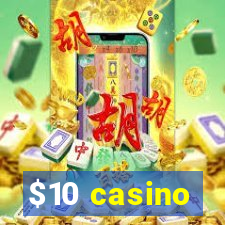 $10 casino