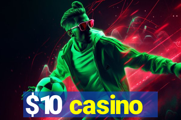 $10 casino