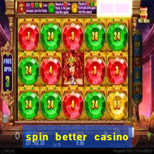 spin better casino no deposit bonus