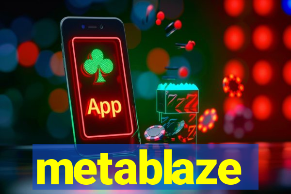 metablaze