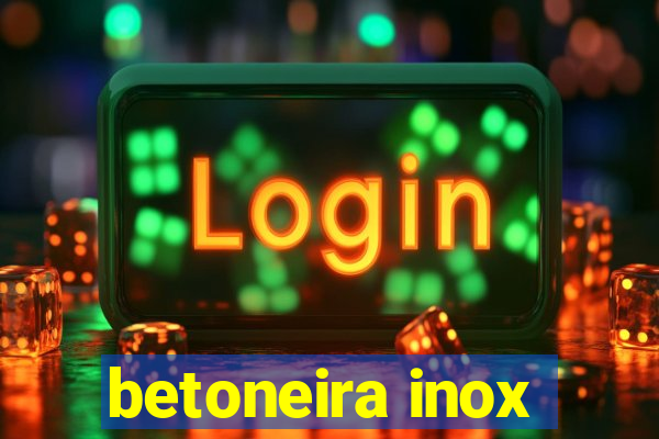 betoneira inox