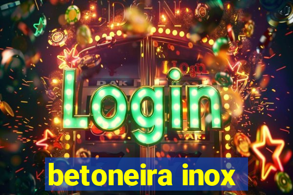 betoneira inox