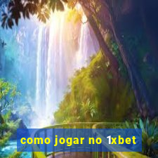 como jogar no 1xbet