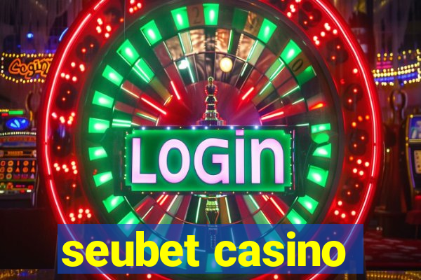 seubet casino