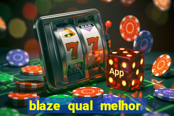 blaze qual melhor jogo para ganhar dinheiro